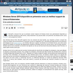 Windows Server 2019 disponible en préversion avec un meilleur support de Linux et Kubernetes et des améliorations de sécurité