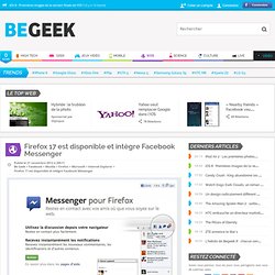 Firefox 17 est disponible et intègre Facebook Messenger