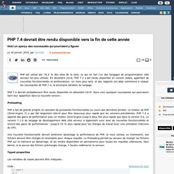 PHP 7.4 devrait être rendu disponible vers la fin de cette année, voici un aperçu des nouveautés qui pourraient y figurer