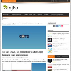 Tiny Core Linux 6.1 est disponible en téléchargement, l'essentiel réduit à son minimum
