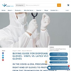 Buying Guide For Disposable Gloves - Vinyl Vs. Latex Vs Nitrile — VizoCare