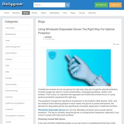 Using Wholesale Disposable Gloves The Right Way For Optimal Protection » Dailygram ... The Business Network