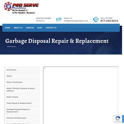 Garbage Disposal Repair & Replacement - ProServe Plumbers Fort Worth