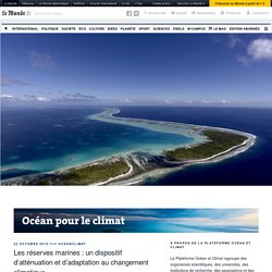 Les réserves marines : un dispositif d’atténuation et d’adaptation au changement climatique – Océan pour le climat