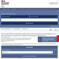 LOI n° 2020-1508 du 3 décembre 2020 portant diverses dispositions d'adaptation au droit de l'Union européenne en matière économique et financière (1) - Légifrance