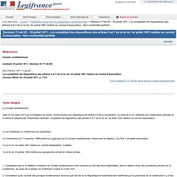 Décision 71-44 DC - 16 juillet 1971 - Loi complétant les dispositions des articles 5 et 7 de la loi du 1er juillet 1901 relative au contrat d'association - Non conformité partielle