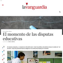 El momento de las disputas educativas – La Vanguardia Digital