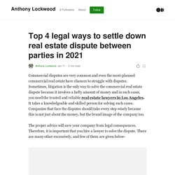 Top 4 legal ways to settle down real estate dispute between parties in 2021