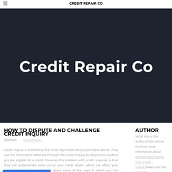 How To Dispute And Challenge Credit Inquiry