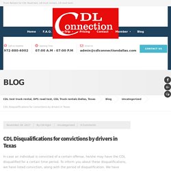 CDL Disqualifications for convictions by drivers in Texas