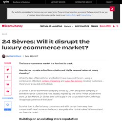 24 Sèvres: Will it disrupt the luxury ecommerce market? – Econsultancy