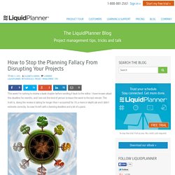How to Stop the Planning Fallacy From Disrupting Your Projects - LiquidPlanner