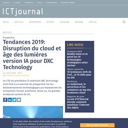 Tendances 2019: Disruption du cloud et âge des lumières version IA pour DXC Technology