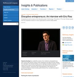 Disruptive entrepreneurs: An interview with Eric Ries