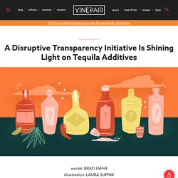 A Disruptive Transparency Initiative Is Shining Light on Tequila Additives