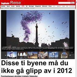 Disse ti byene må du ikke gå glipp av i 2012 - tema