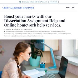 Boost your marks with our Dissertation Assignment Help and Online homework help services. – Online Assignment Help Perth