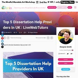 Top 5 Dissertation Help Providers In UK : LiveWebTutors