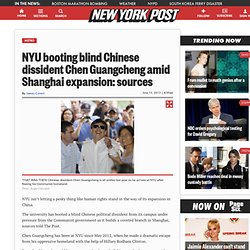 NYU booting blind Chinese dissident Chen Guangcheng amid Shanghai expansion: sources