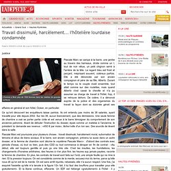Travail dissimulé, harcèlement... l'hôtelière lourdaise condamnée - Actualités Hautes-Pyrénées (65) : Ladepeche.fr