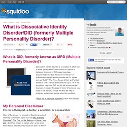 What is Dissociative Identity Disorder/DID (formerly Multiple Personality Disorder)?