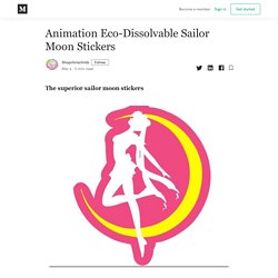Animation Eco-Dissolvable Sailor Moon Stickers