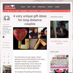 4 very unique gift ideas for long distance couples - LDR Magazine