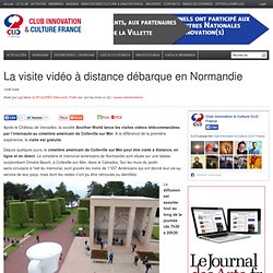 La visite vidéo à distance débarque en Normandie