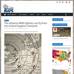 The distance WWII fighters can fly from the United Kingdom mainland - Vivid Maps