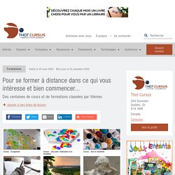 Pour se former à distance dans ce qui vous intéresse et bien commencer... - Thot Cursus