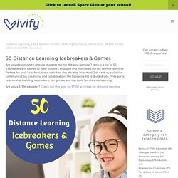 50 Distance Learning Icebreakers & Games — Vivify STEM