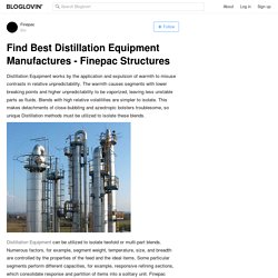Find Best Distillation Equipment Manufactures - Finepac Structures