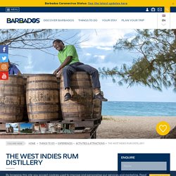 The West Indies Rum Distillery Barbados - An Intriguing Tour