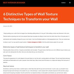 6 Distinctive Types of Wall Texture Techniques to Transform your Wall