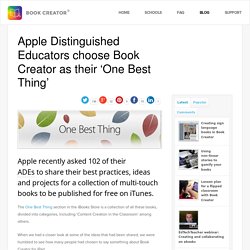 Apple Distinguished Educators choose Book Creator as their 'One Best Thing'