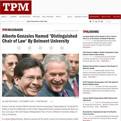 Alberto Gonzales Named 'Distinguished Chair of Law' By Belmont University