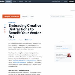 Embracing Creative Distractions to Benefit Your Vector Art