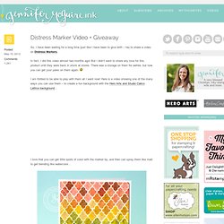 Distress Marker Video + Giveaway