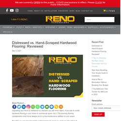 Hand-scraped vs. Distressed Hardwood Flooring: An Overview