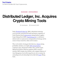 Distributed Ledger, Inc. Acquires Crypto Mining Tools – Top 5 Cryptos