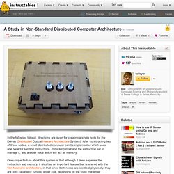 A Study in Non-Standard Distributed Computer Architecture