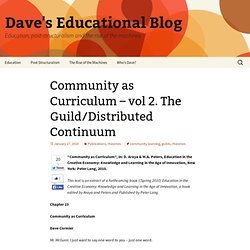 Community as Curriculum – vol 2. The Guild/Distributed Continuum