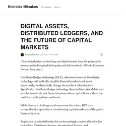 DIGITAL ASSETS, DISTRIBUTED LEDGERS, AND THE FUTURE OF CAPITAL MARKETS - Medium