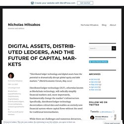 DIGITAL ASSETS, DISTRIBUTED LEDGERS, AND THE FUTURE OF CAPITAL MARKETS - Medium