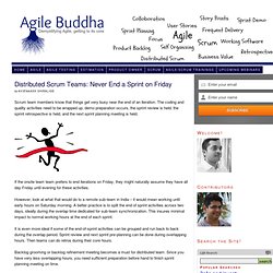 Distributed Scrum Teams: Never End a Sprint on Friday