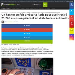 Un hacker se fait arrêter à Paris pour avoir retiré 21.260 euros en piratant un distributeur automatique