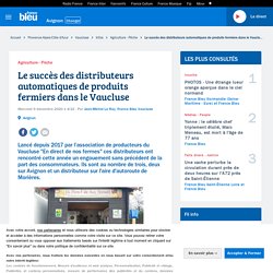 FRANCE BLEU 09/12/20 Le succès des distributeurs automatiques de produits fermiers dans le Vaucluse