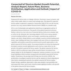 Connected IoT Devices Market Growth Potential, Analysis Report, Future Plans, Business Distribution, Application and Outlook