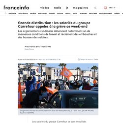 Grande distribution : les salariés du groupe Carrefour appelés à la grève ce ...
