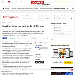 Distribution : Carrefour lance une marque hard-discount